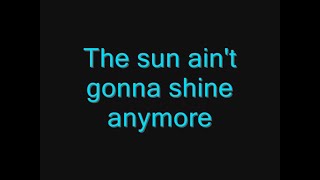 The Sun Ain't Gonna Shine (Anymore) - Frankie Valli - Lyrics (On-Screen)