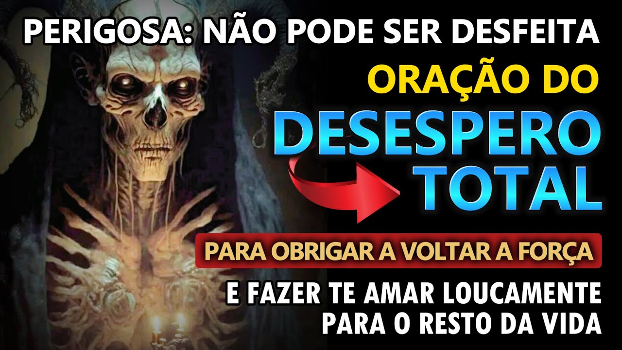 ORAÇÃO PESASA DO DESESPERO E DA DOMINAÇÃO PARA AMARRAR O CORAÇÃO DE ALGUÉM E FAZER VOLTA NA HORA.