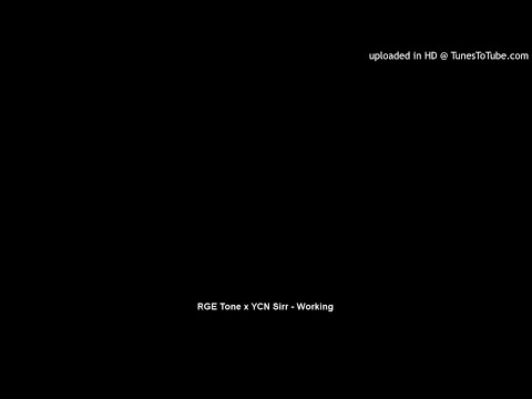 RGE Tone x YCN Sirr - Working