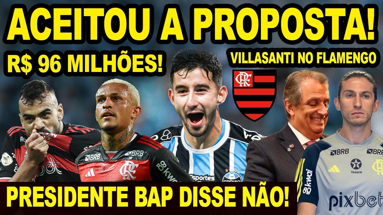 FLAMENGO QUER CONTRATAR VILLASANTI DO GRÊMIO? MENGÃO REJEITA 2 PROPOSTA! F BRUNO DIZ SIM AO CRUZEIRO