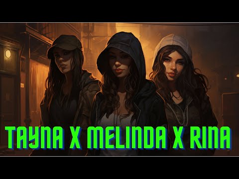 Tayna x Melinda x Rina - Drama (Çelik Lipa Remix)