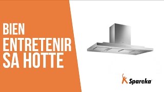 Comment bien entretenir sa hotte ?