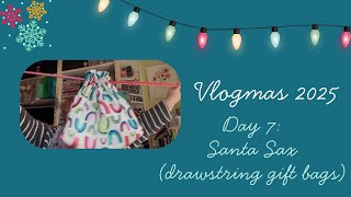 Vlogmas 2025, Day 7: Let's make a Santa Sack Gift Bag
