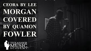 Ceora by Lee Morgan Covered by Quamon Fowler