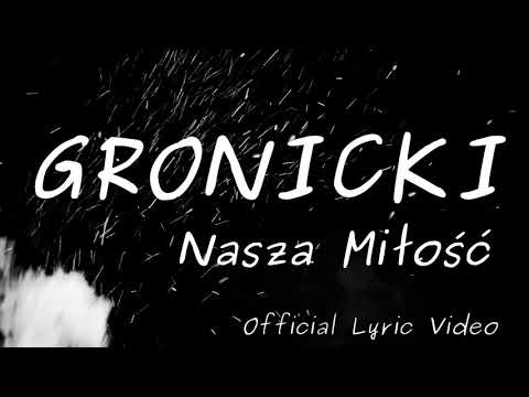 Gronicki - Nasza Miłość (official lyric video)