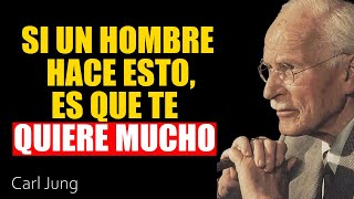 ¡Descubre lo que hace un hombre cuando REALMENTE te QUIERE | Carl Jung