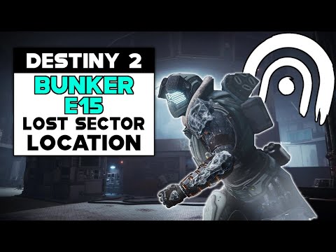 Destiny 2 BUNKER E15 Lost Sector Location