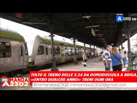 Mi Manda A2302 del 4 luglio - I tagli della Domodossola-Briga