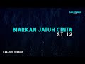 ST 12 Biarkan Jatuh Cinta Karaoke Version