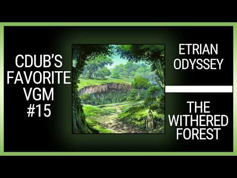 VGM 15 - Etrian Odyssey - The Withered Forest (Cdub's Favorite VGM)