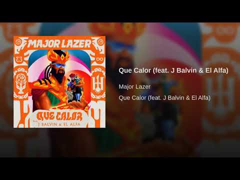 Major Lazer - Que Calor feat. J Balvin & El Alfa (Audio)