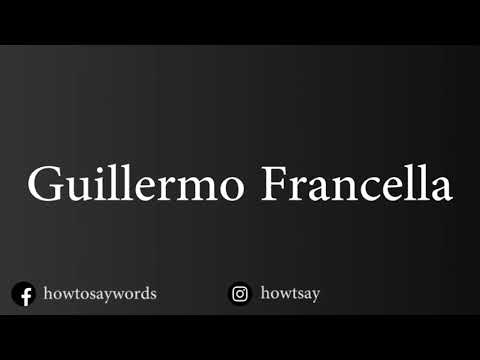 How To Pronounce Guillermo Francella