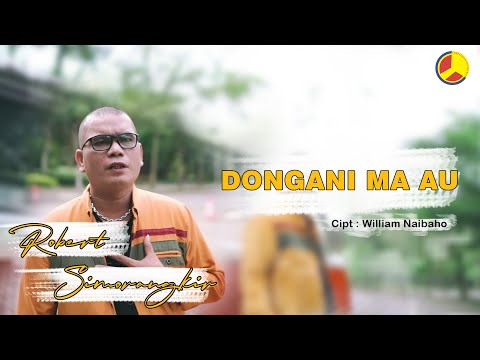 Robert Simorangkir - Dongani Ma Au (Official Music Video)