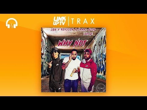 SBK x Roysson x Shy D - Why Not | Link Up TV TRAX