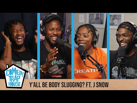 Y'all be Body Slugging? Ft. J.Snow | Comedy Trap House