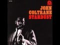 John Coltrane - Then I'll Be Tired of You