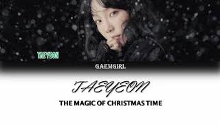 TAEYEON (태연)  – THE MAGIC OF CHRISTMAS TIME COLOR CODED LYRICS HAN-ROM-ENG