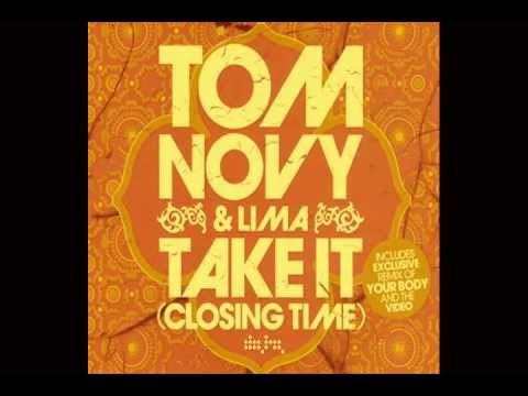 TOM NOVY & LIMA - TAKE IT (CLOSING TIME) (VIDEO EXTENDED MIX)
