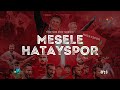 mesele hatayspor belgesel film