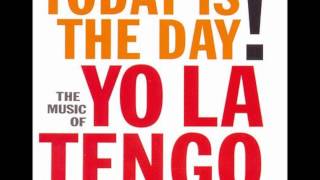 Yo La Tengo - Today Is the Day (Full EP)