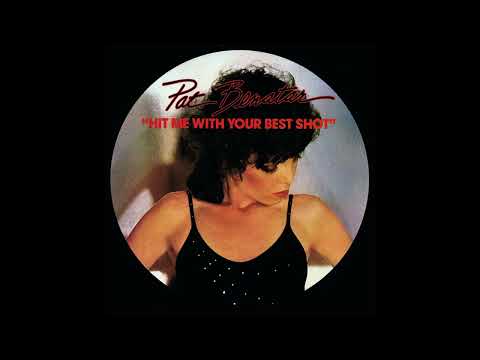 Pat Benatar - Hit Me With Your Best Shot