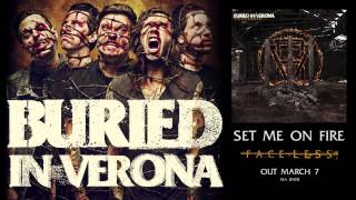 Buried In Verona - Set Me On Fire [NEW SONG]