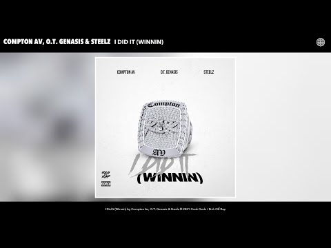 Compton Av, O.T. Genasis & Steelz - I Did It (Winnin) (Official Audio)