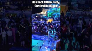 Carnival Radiance Rock N Glow Party #carnivalradiance #rocknglow #80s