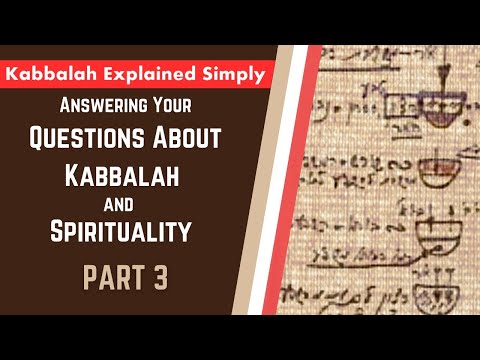 Answering Your Questions About Kabbalah and Spirituality Part 3 - Kabbalah Explained Simply