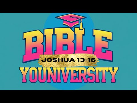 Joshua 13–16 | Land Division Begins | Bible Youniversity First Read