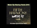 Fifth Harmony - Worth It ft. Kid Ink (Mister Djs Super MashUp) Fifth Harmony - Worth It ft. Kid Ink (Mister Djs Super MashUp)