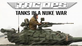 Tac Ops - How tanks would be used during a Nuclear War