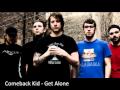 Comeback Kid - Get Alone (New Song 2010) 