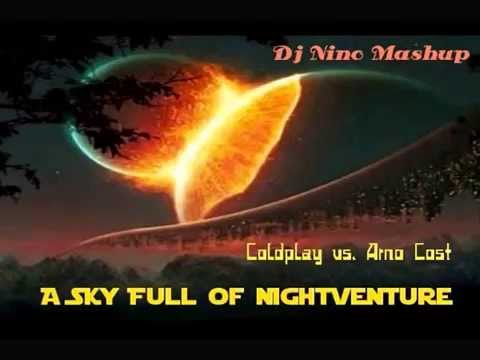Coldplay vs. Arno Cost - A sky full of Nightventure (anto9 Mashup)