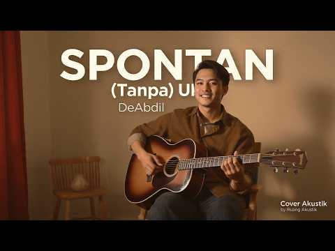 Spontan (Tanpa Uhuy) &ndash; DeAbdil | Cover Akustik by Ruang Akustik