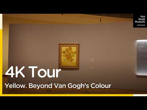 Van Gogh Museum 4K Virtual Tour || Exhibition: Yellow Beyond Van Gogh's Colour