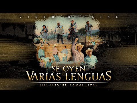 Los Dos De Tamaulipas - Se Oyen Varias Lenguas (Video Oficial)