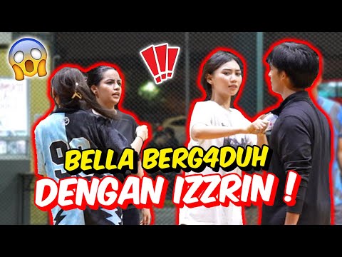 BELLA BERG4DUH DENGAN IZZRIN ! - BAL1NG TAK PUAS HATI !