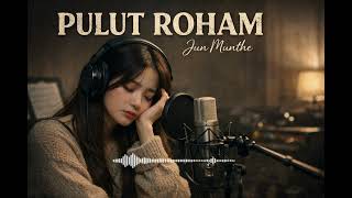 Download lagu Lagu batak PULUT ROHAM Jun Munthe versi female mp3