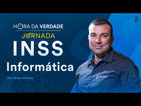 Informática - Hora da Verdade INSS com Prof. Renato da Costa
