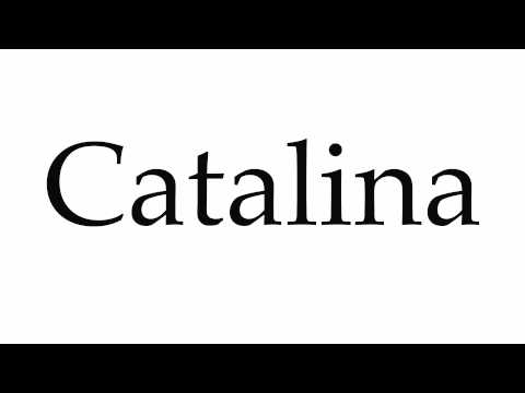How to Pronounce Catalina