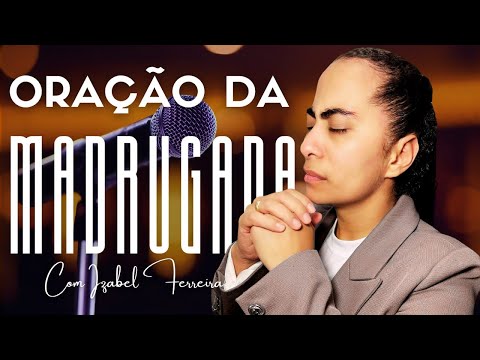 16/01/2026- ORAÇÃO DA MADRUGADA - IZABEL FERREIRA AS 03h00 @IzabelFerreira   ​