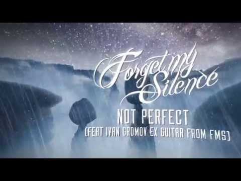 Forget My Silence - Not Perfect (feat Ivan Gromov ex guitar from fms)