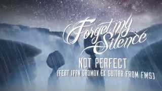 Forget My Silence - Not Perfect (feat Ivan Gromov ex guitar from fms)