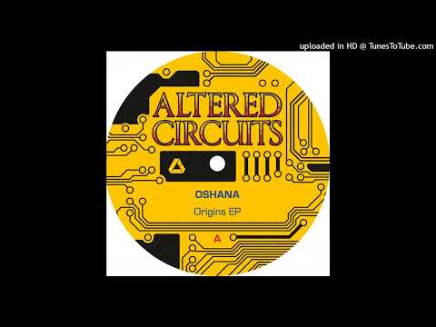 Oshana — Origins [Altered Circuits]