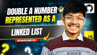 YouTube video '2816. Double a Number Represented as a Linked List | 5 Approaches | Two Pointers | One Pointer'