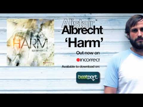 Alistair Albrecht - Harm (Original Mix) [InCorrect Music]