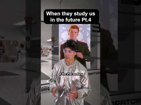 When they study us in the future part 4...