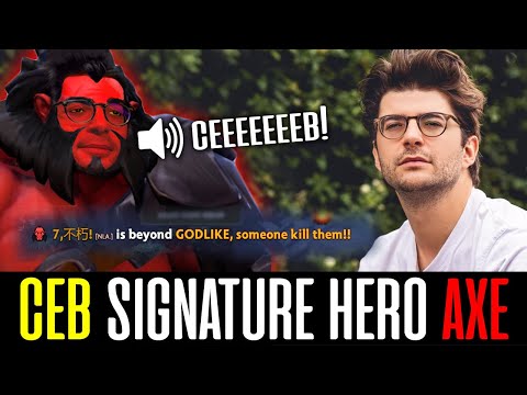 No one can STOP the Most Famous AXE player in the World "CEEEEEEEEB!" DOTA 2