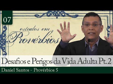 Desafios e Perigos da Vida Adulta (Parte 2)